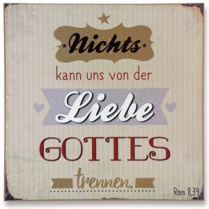 Wandbild Nichts kann uns von der Liebe Gottes trennen ...