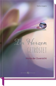 Im Herzen getröstet