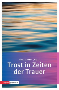 Trost in Zeiten der Trauer