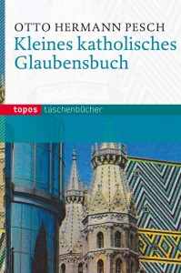 Kleines katholisches Glaubensbuch