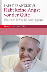 Habt keine Angst vor der Güte