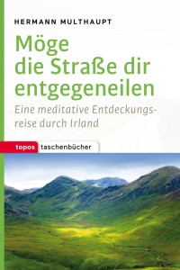 Möge die Straße dir entgegeneilen