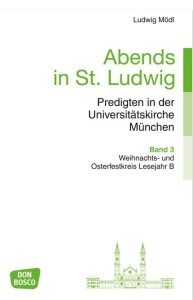 Abends in St. Ludwig, Predigten in der Universitätskirche München