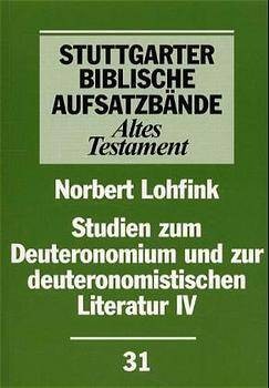Studien zum Deuteronomium und zur deuteronomistischen Literatur. Tl.4