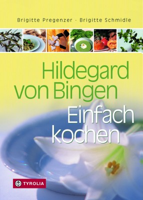 Hildegard von Bingen. Einfach kochen. Bd.1