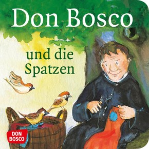 Don Bosco und die Spatzen. Mini-Bilderbuch.