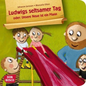 Ludwigs seltsamer Tag oder: Unsere Neue ist ein Mann. Mini-Bilderbuch.