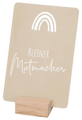 Metalltafel zum Aufstellen - Kleiner Mutmacher