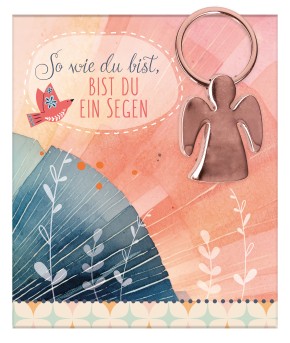 Engel-Schlüsselanhänger - So wie du bist, bist du ein Segen