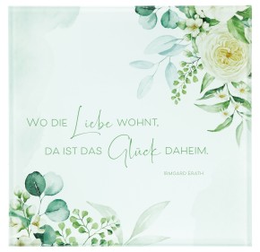 Wandtafel aus Glas - Wo die Liebe wohnt...
