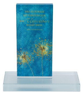 Glasstele - Das Sichtbare ist vergänglich...