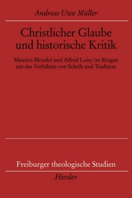 Christlicher Glaube und historische Kritik