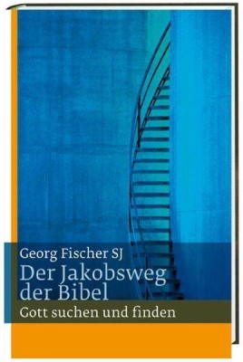 Der Jakobsweg der Bibel
