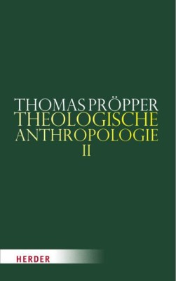Theologische Anthropologie. Tl.2