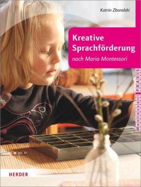 Kreative Sprachförderung nach Maria Montessori