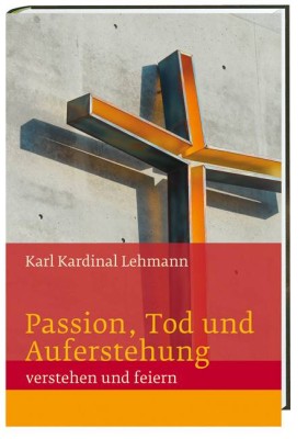 Passion, Tod und Auferstehung