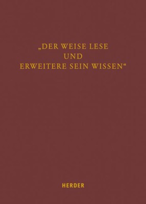 Der Weise lese und erweitere sein Wissen