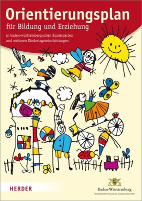 Orientierungsplan für Bildung und Erziehung in baden-württembergischen Kindergärten und weiteren Kindertageseinrichtungen