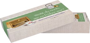 Weißt du noch, wie es früher war?