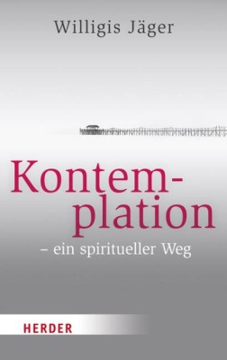 Kontemplation - ein spiritueller Weg