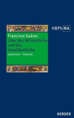 Über das Willentliche und das Unwillentliche / De voluntario et involuntario