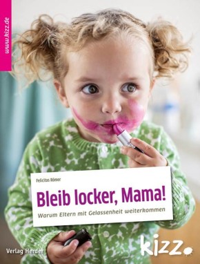 Bleib locker, Mama!