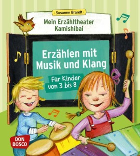 Mein Erzähltheater Kamishibai: Erzählen mit Musik und Klang für Kinder von 3 bis 8, m. 1 Beilage