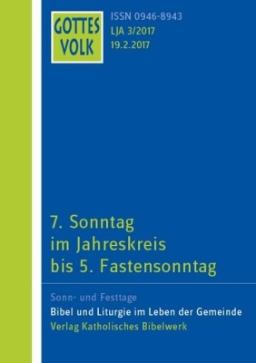 7. Sonntag im Jahreskreis bis 5. Fastensonntag