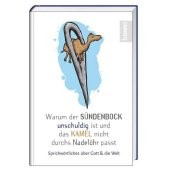 Warum der Sündenbock unschuldig ist und das Kamel nicht durchs Nadelöhr passt