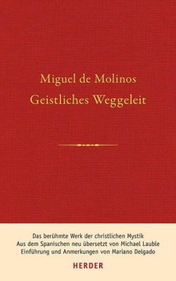 Geistliches Weggeleit zur vollkommenen Kontemplation und zum inneren Frieden
