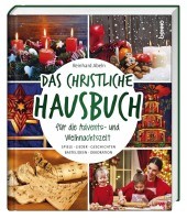 Das christliche Hausbuch für die Advents- und Weihnachtszeit