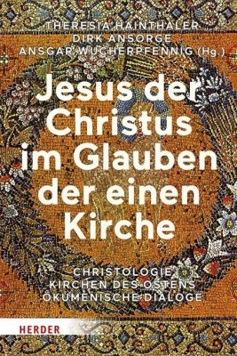 Jesus der Christus im Glauben der einen Kirche