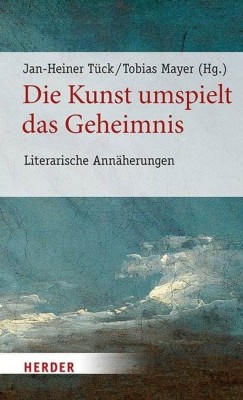 Die Kunst umspielt das Geheimnis