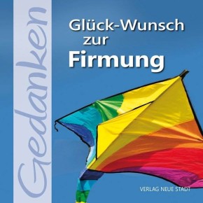 Glück-Wunsch zur Firmung!