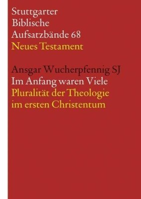 Im Anfang waren Viele. Pluralität der Theologie im ersten Christentum