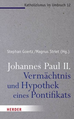 Johannes Paul II. - Vermächtnis und Hypothek eines Pontifikats