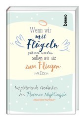 Wenn wir mit Flügeln geboren werden, sollten wir sie zum Fliegen nutzen