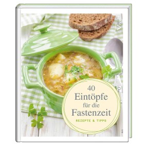 40 Eintöpfe für die Fastenzeit