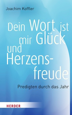 Dein Wort ist mir Glück und Herzensfreude