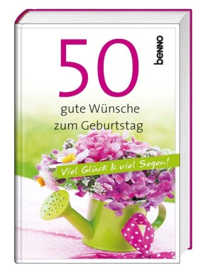 50 gute Wünsche zum Geburtstag