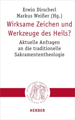 Wirksame Zeichen und Werkzeuge des Heils?