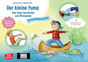 Der kleine Yuma. Eine Yoga-Geschichte zum Mitmachen für kleine Yogis von 4 bis 8, m. 1 Beilage