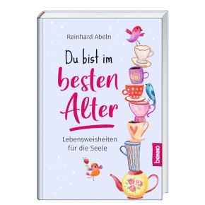 Du bist im besten Alter