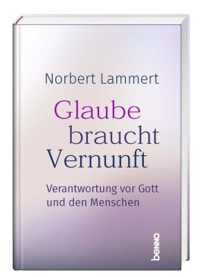 Glaube braucht Vernunft