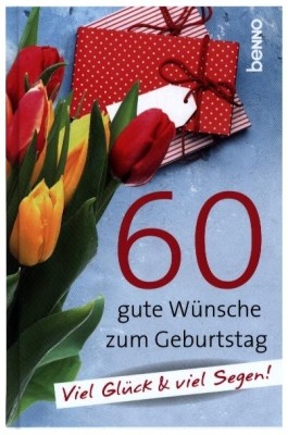 60 gute Wünsche zum Geburtstag