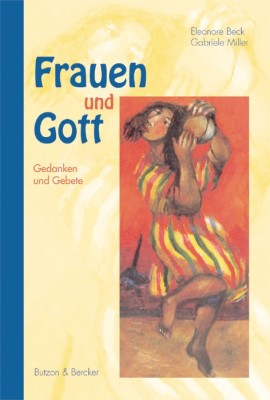 Frauen und Gott - Gedanken und Gebete