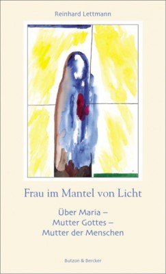 Frau im Mantel von Licht - ber Maria - Mutter Gottes - Mutter der Menschen