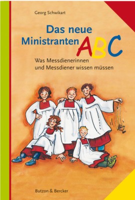 Das neue Ministranten-ABC - Was Messdienerinnen und Messdiener wissen müssen