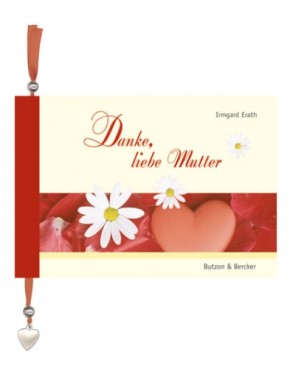 Danke, liebe Mutter
