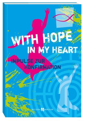 With Hope in my Heart - Impulse zur Konfirmation